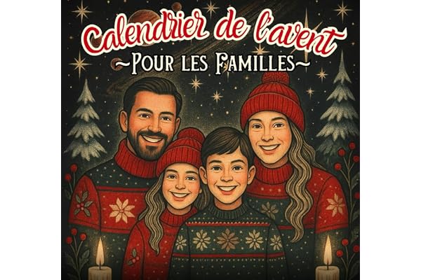 Calendrier de l'Avent Famille: 24 jeux et défis créatifs à faire en famille à la maison en attendant Noël. Album souvenir de Noël en couleur à remplir ... Activités familiales pour parents et enfants.
