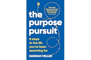 The Purpose Pursuit: 8 Steps to the Life You've Been Searching For