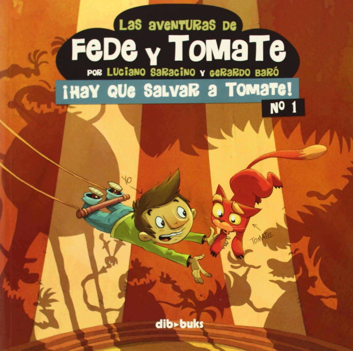 Las Aventuras De Fede Y Tomate 1. ¡Hay Que Salvar A Tomate!