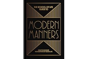 The School of Life Guide to Modern Manners: how to navigate the dilemmas of social life