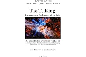 Tao Te King: Das mystische Buch vom ewigen Geist (Ewige Edition)