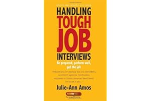 Handling Tough Job Interviews: 4th edition: Be prepared, perform well, get the job