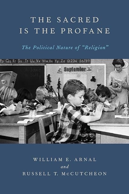 Portada de The Sacred Is the Profane: The Political Nature of Religion