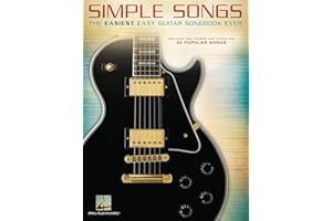 Simple Songs | The Easiest Easy Guitar Songbook Ever | Beginner TAB with Chords and Lyrics | 50 Pop Rock Classics for New Players | Sheet Music for Acoustic and Electric Guitar | Starter Resource