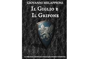 Il GIGLIO E IL GRIFONE: Trilogia completa