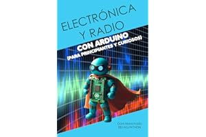 Electrónica y radio con Arduino (para principiantes y curiosos) (¡Mola!)