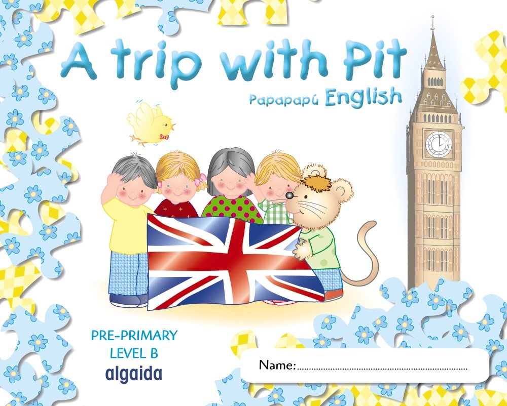 A trip with Pit. Papapapú English. Pre-Primary Level B