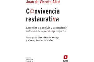 Convivencia restaurativa: Aprender a convivir y a construir entornos de aprendizaje seguros: 47 (Biblioteca Innovación Educativa)