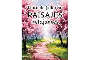 Libro de Colorear Paisajes Relajantes: 50 Relajantes Paisajes para Colorear por Adultos. Descubre Jardines Secretos, Paisajes Naturales, Calles ... Rincones Pintorescos y Naufragios Hundidos
