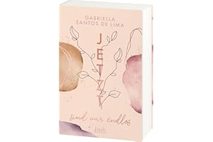 Jetzt sind wir endlos (Jetzt-Trilogie, Band 3): Spürst du das Herzklopfen und die Leidenschaft zur Kunst? - Das berührende Finale der Bestseller-Trilogie von Gabriella Santos de Lima