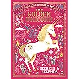 The Magical Unicorn Society: The Golden Unicorn – Secrets and Legends