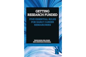 Getting Research Funded: Five Essential Rules for Early Career Researchers (Insider Guides to Success in Academia)