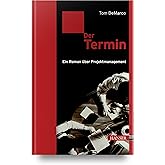 Der Termin: Ein Roman über Projektmanagement