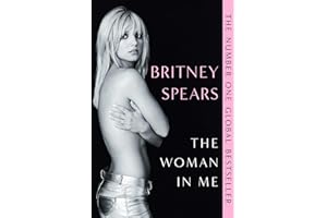 Britney Spears. The Woman in Me: The Numer One Global Bestseller