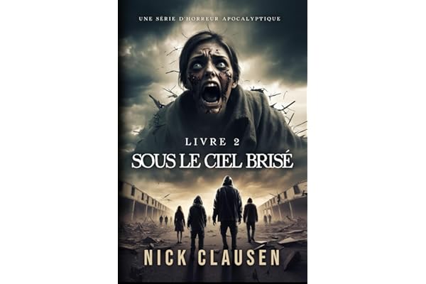 Sous le ciel brisé 2: Thriller d'horreur apocalyptique