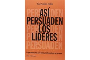 Así Persuaden Los Líderes: Lo que debes saber para influir positivamente en las personas (Temáticos)