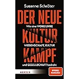 Der neue Kulturkampf: Wie eine woke Linke Wissenschaft, Kultur und Gesellschaft bedroht