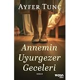 Annemin Uyurgezer Geceleri
