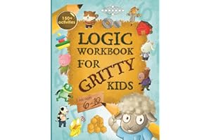 Logic Workbook for Gritty Kids: Spatial reasoning, math puzzles, word games, logic problems, activities, two-player games. (The Gritty Little Lamb ... & STEM skills in kids ages 6, 7, 8, 9, 10.)
