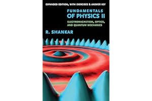 Fundamentals of Physics II: Electromagnetism, Optics, and Quantum Mechanics (Open Yale Courses)