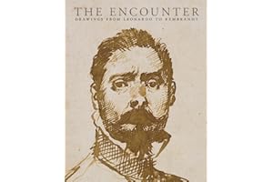 The Encounter: Drawings from Leonardo to Rembrandt