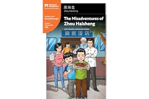 The Misadventures of Zhou Haisheng: Mandarin Companion Graded Readers Breakthrough Level: Mandarin Companion Graded Readers Breakthrough Level, Simplified Chinese Edition