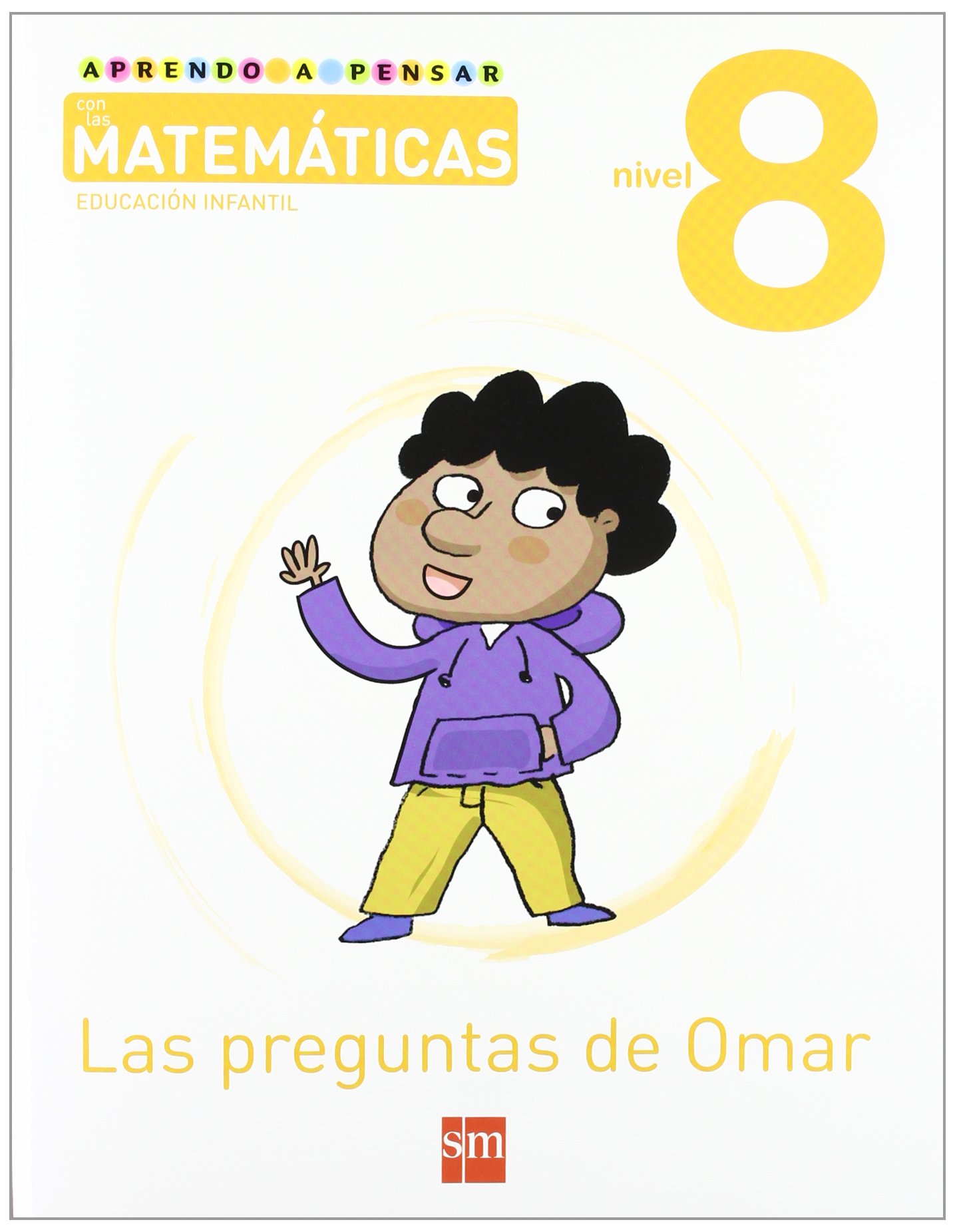 Aprendo a pensar con las matemáticas: Las preguntas de Omar. Nivel 8. Educación Infantil