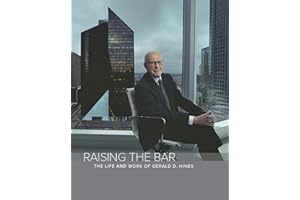 Raising the Bar: The Life and Work of Gerald D. Hines