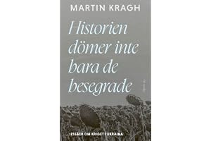 Historien dömer inte bara de besegrade : essäer om kriget i Ukraina