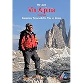 Via Alpina – Roter Weg: Grenzenlose Wanderlust – Von Triest bis Monaco