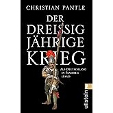 Der Dreißigjährige Krieg: Als Deutschland in Flammen stand