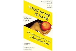 What in Me Is Dark: The Revolutionary Life of Paradise Lost