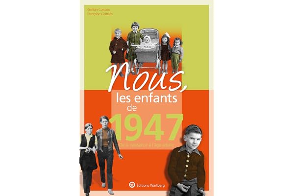 Nous, les enfants de 1947: De la naissance à l'âge adulte