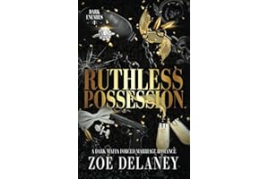 Ruthless Possession: A Dark Mafia Forced Marriage Romance: 1 (Dark Enemies)
