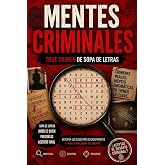 MENTES CRIMINALES:: Casos reales de True Crime para resolver - Sopas de letras de Asesinos Espa&ntilde;oles y de todo el mundo para