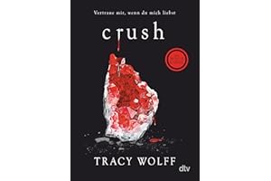 Crush: Mitreißende Romantasy – Die Fortsetzung des Bestsellers ›Crave‹ jetzt im Taschenbuch mit exklusivem Bonuskapitel (Die Katmere Academy Chroniken, Band 2)