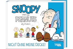 Snoopy und die Peanuts 2: Nicht ohne meine Decke!: Tolle Peanuts-Comics nicht nur für Kinder (2)