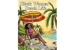 Black Women Beach Life Coloring Book: Beautiful Tropical Beaches, Seaside Scenes, Summer Vibes & Natural Hair For Adult Relaxation & Self Care