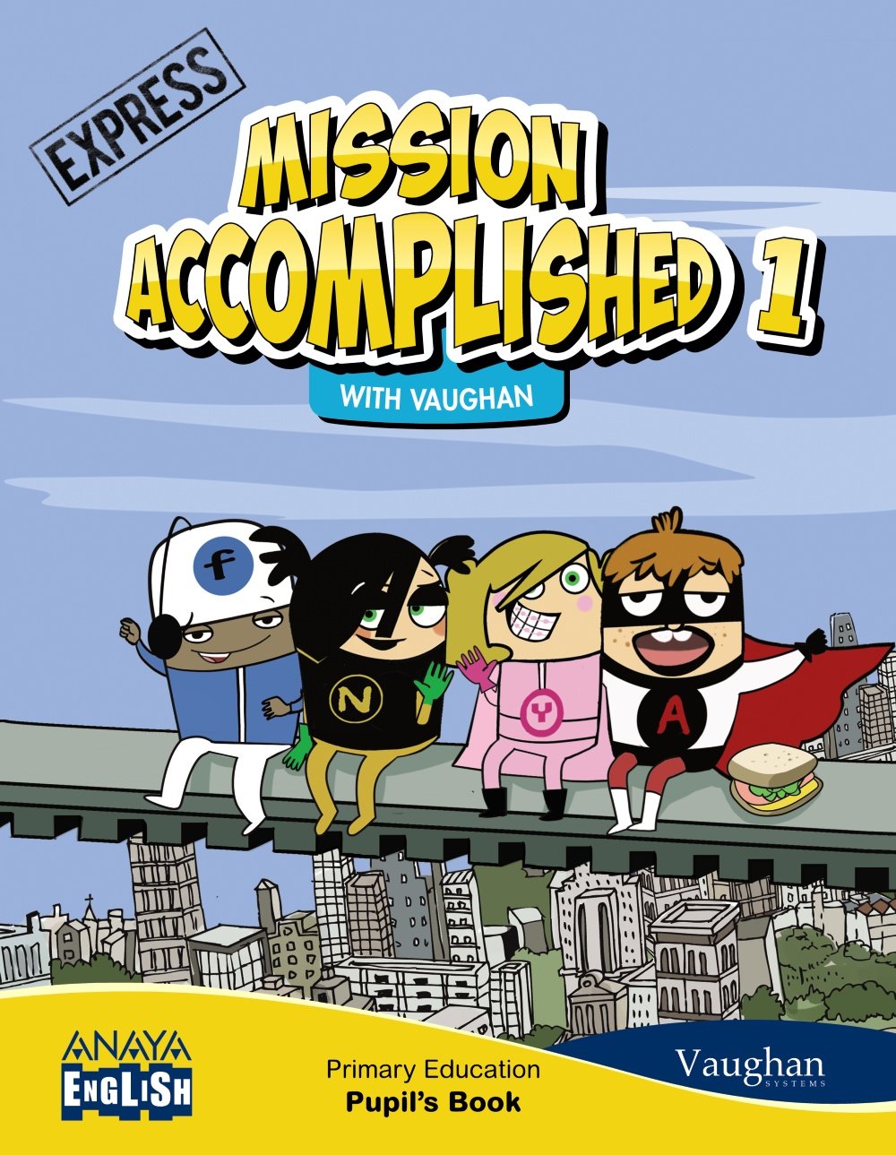 Mission Accomplished 1. Express