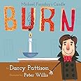 Burn: Michael Faraday's Candle: Michael Farday's Candle (Moments in Science)