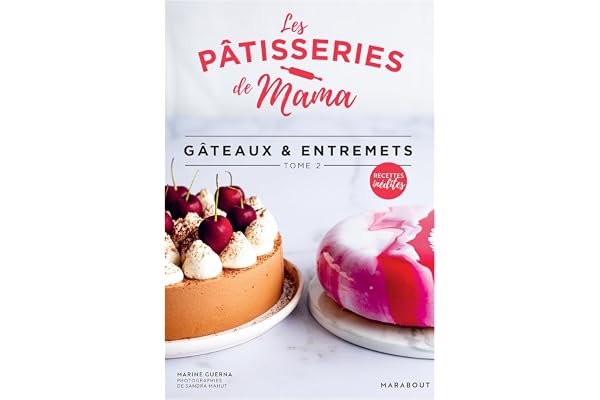 Les pâtisseries de Mama - Gâteaux & entremets - Tome 2
