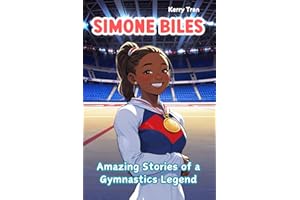 Simone Biles: Amazing Stories of a Gymnastics Legend: Illustrated Biography Book for Kids (Sports biographies for kids)