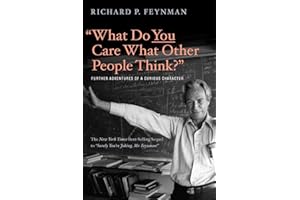 What Do You Care What Other People Think?: Further Adventures of a Curious Character