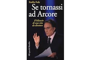 Se tornassi ad Arcore. Il bilancio di una vita da direttore