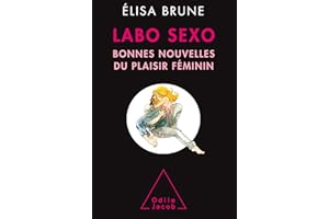 Labo sexo: Bonnes nouvelles du plaisir féminin