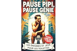 Pause Pipi, Pause Génie: Le livre d’énigmes, jeux et fun facts pour les toilettes – cadeau drôle et original – ados et adultes
