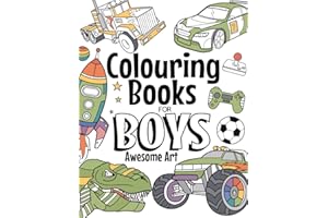 Colouring Books For Boys Awesome Art: For Ages 4-8: Contains Dinosaurs, Trucks, Superheroes And Much More