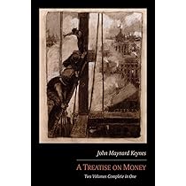 Buy A Treatise on Money: Two Volumes Complete in One Book Online