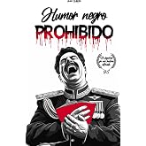 Humor prohibido: Libro de humor 150 chistes tan crueles que llorar&aacute;s de risa (Humor y chiste para adultos)