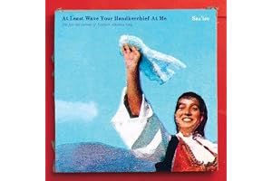 At Least Wave Your Handkerchief At Me